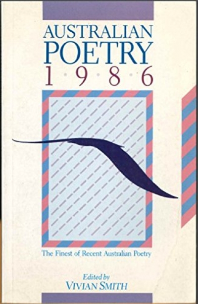 Peter Goldsworthy reviews &#039;Australian Poetry 1986&#039; edited by Vivian Smith