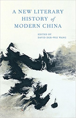 Nicholas Jose reviews &#039;A New Literary History of Modern China&#039; edited by David Der-Wei Wang