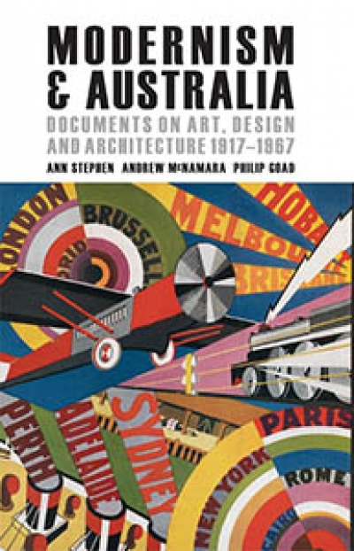 Anthony White reviews &#039;Modernism &amp; Australia: Documents on art, design and architecture 1917–1967&#039; edited by Ann Stephen, Andrew McNamara, and Philip Goad