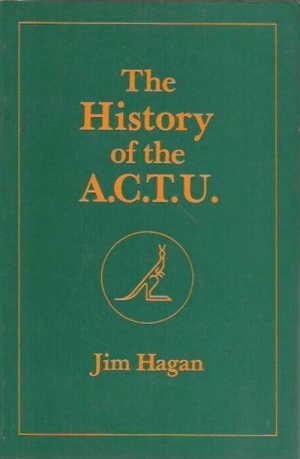 Jim Comerford reviews &#039;The History of the ACTU&#039; by Jim Hagan