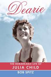 Sally Burton reviews 'Dearie: The remarkable life of Julia Child' by Bob Spitz