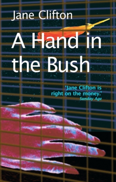 Jake Wilson reviews ‘A Hand in the Bush’ by Jane Clifton, ‘Death By Water’ by Kerry Greenwood and ‘The Devil’s Companion’ by John Misto