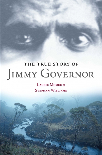 Peter Pierce reviews 'The True Life of Jimmy Governor' by Laurie Moore and Stephan Williams