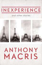 Chris Flynn reviews 'Inexperience and other stories' by Anthony Macris