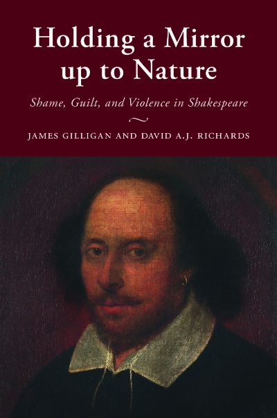P. Kishore Saval reviews &#039;Holding a Mirror up to Nature: Shame, guilt, and violence in Shakespeare&#039; by James Gilligan and David A.J. Richards