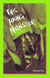 Keegan O’Connor reviews 'This Young Monster' by Charlie Fox