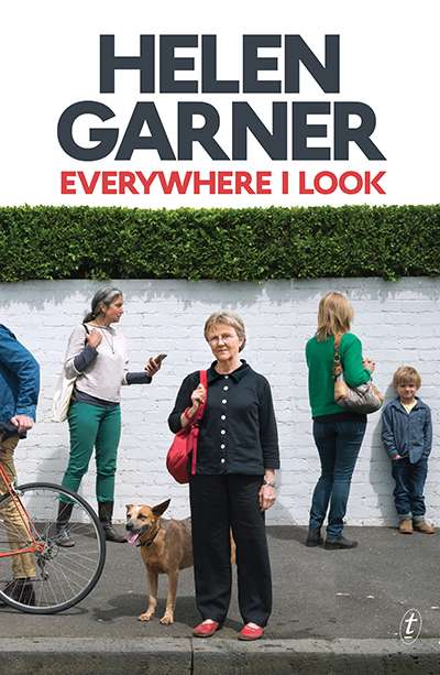 Jill Jones reviews 'Everywhere I Look' by Helen Garner