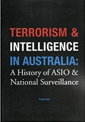 Andrew O'Neil reviews 'Terrorism and Intelligence in Australia: A history of ASIO and national surveillance' by Frank Cain