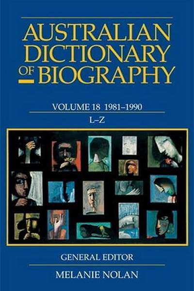 Brian Matthews reviews &#039;Australian Dictionary of Biography, Vol. 18&#039;, edited by Melanie Nolan