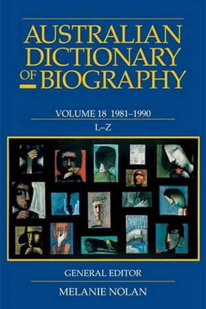 Brian Matthews reviews &#039;Australian Dictionary of Biography, Vol. 18&#039;, edited by Melanie Nolan