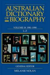 Brian Matthews reviews 'Australian Dictionary of Biography, Vol. 18', edited by Melanie Nolan