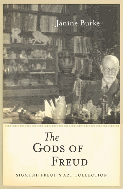 Kerryn Goldsworthy reviews &#039;The Gods of Freud: Sigmund Freud&#039;s art collection&#039; by Janine Burke