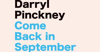 Peter Rose reviews &#039;Come Back in September: A literary education on West Sixty-Seventh Street, Manhattan&#039; by Darryl Pinckney