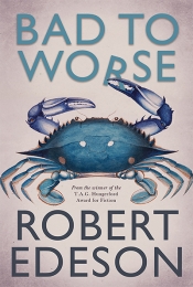 Barry Reynolds reviews 'Bad to Worse' by Robert Edeson