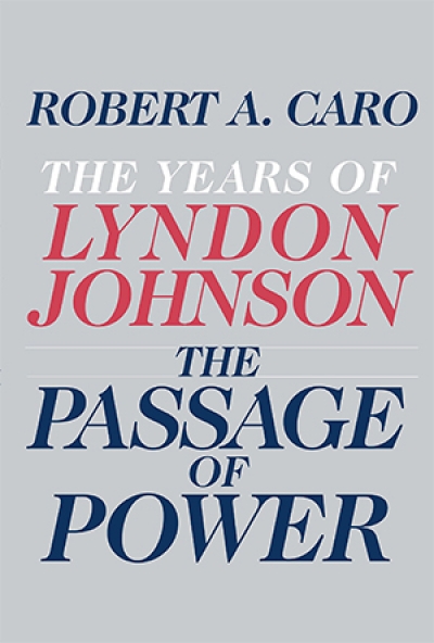 Peter Heerey reviews &#039;The Years of Lyndon Johnson: The passage of power&#039; by Robert A. Caro