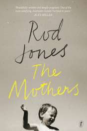 Rose Lucas reviews 'The Mothers' by Rod Jones