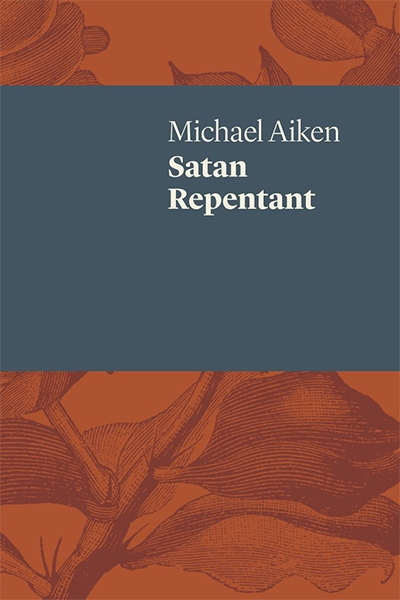 David Dick reviews &#039;Satan Repentant&#039; by Michael Aiken