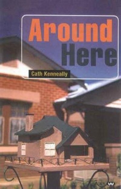 Jennifer Maiden reviews &#039;Around Here&#039; by Cath Kenneally