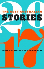 Rachel Robertson reviews 'The Best Australian Stories 2017' edited by Maxine Beneba Clarke