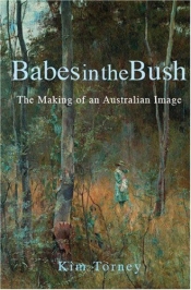 Peter Pierce reviews 'Babes In The Bush: The making of an Australian image' by Kim Torney