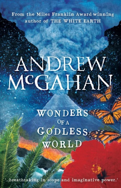 Kerryn Goldsworthy  ‘Wonders of a Godless World’ by Andrew McGahan