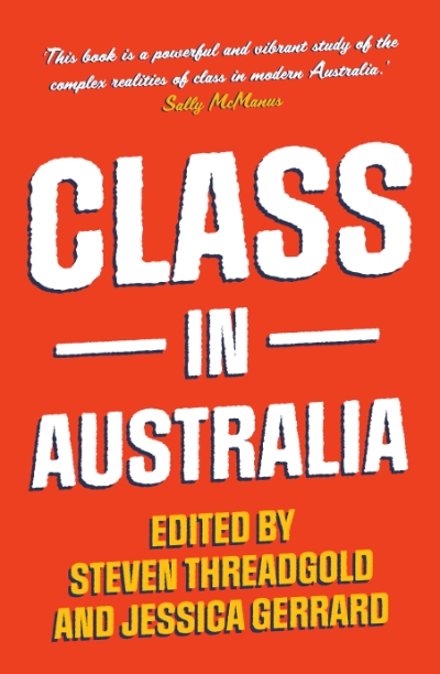 Sean Scalmer reviews &#039;Class in Australia&#039; edited by Steven Threadgold and Jessica Gerrard