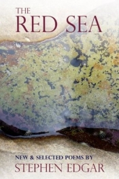 Geoffrey Lehmann reviews 'The Red Sea: New and Selected Poems' by Stephen Edgar