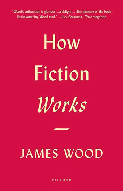 Stephanie Bishop reviews &#039;How Fiction Works&#039; by James Wood