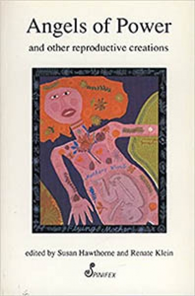 Helga Kuhse reviews 'Angels of Power and other Reproductive Creations' edited by Susan Hawthorne and Renate Klein