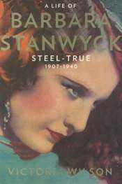 Desley Deacon reviews 'Steel-True 1907-1940' by Victoria Wilson and 'Barbara Stanwyck' by Andrew Klevan