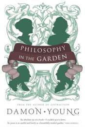 Jay Daniel Thompson reviews 'Philosophy in the Garden' by Damon Young