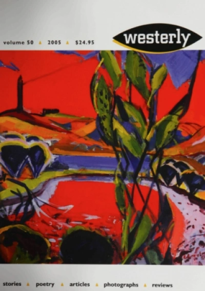 Maria Takolander reviews ‘Westerly vol. 50, November 2005’ edited by Delys Bird and Dennis Haskell, and ‘Australian Literary Studies vol. 22, no. 2, 2005’ edited by Anne Pender and Leigh Dale