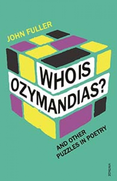 Chris Wallace-Crabbe reviews &#039;Who is Ozymandias? And other puzzles in poetry&#039; by John Fuller