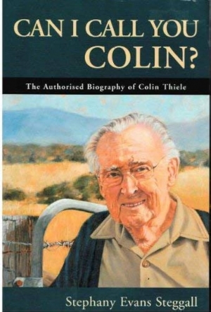 Margaret Robson Kett reviews‘Can I Call You Colin?: The Authorised Biography of Colin Thiele’ by Stephany Evans Steggall