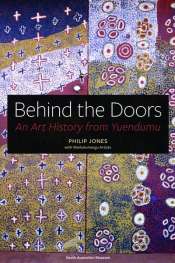 Colin Golvan reviews 'Behind the Doors: An art History from Yuendumu' by Philip Jones with Warlukurlangu Artists