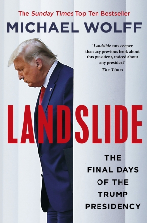 Timothy J. Lynch reviews &#039;Landslide: The final days of the Trump presidency&#039; by Michael Wolff and &#039;Peril&#039; by Bob Woodward and Robert Costa