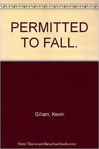 Andrew Burns reviews &#039;Permitted To Fall&#039; by Kevin Gillam