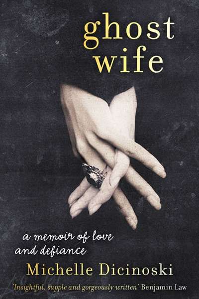 Jay Daniel Thompson reviews &#039;Ghost Wife&#039; by Michelle Dicinoski