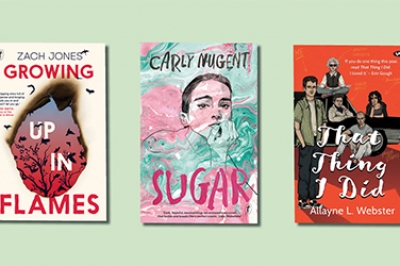 Ben Chandler reviews &#039;Growing Up in Flames&#039; by Zach Jones, &#039;Sugar&#039; by Carly Nugent, and &#039;That Thing I Did&#039; by Allayne Webster
