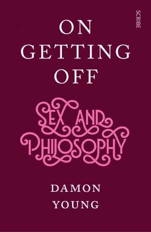 Shannon Burns reviews &#039;On Getting Off: Sex and philosophy&#039; by Damon Young