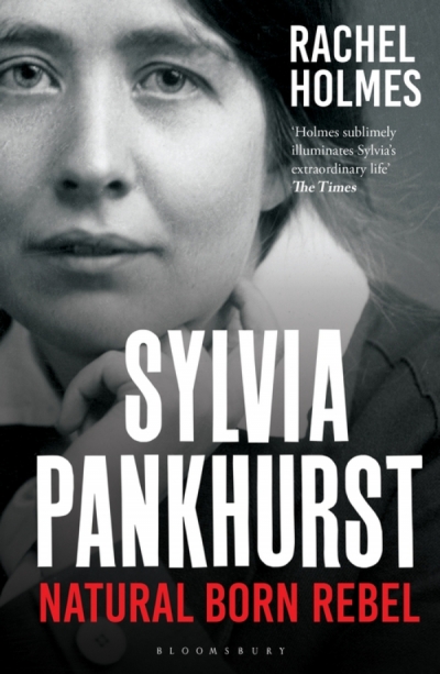 Barbara Caine reviews &#039;Sylvia Pankhurst: Natural born rebel&#039; by Rachel Holmes