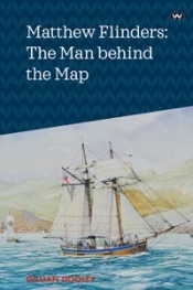 Matthew Cunneen reviews 'Matthew Flinders: The man behind the map' by Gillian Dooley