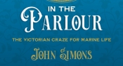 Danielle Clode reviews 'Goldfish in the Parlour: The Victorian craze for marine life' by John Simons
