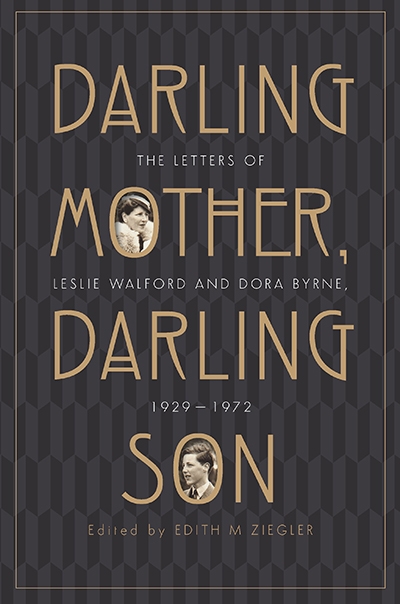 John Thompson reviews &#039;Darling Mother, Darling Son: The letters of Leslie Walford and Dora Byrne, 1929–1972&#039; edited by Edith M. Ziegler
