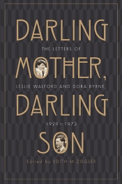 John Thompson reviews 'Darling Mother, Darling Son: The letters of Leslie Walford and Dora Byrne, 1929–1972' edited by Edith M. Ziegler