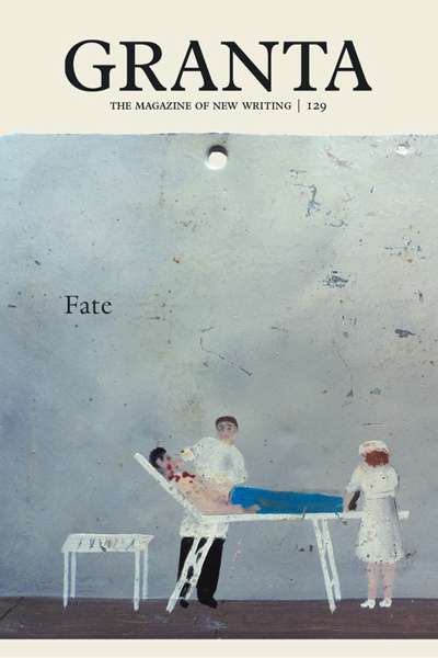 Luke Horton reviews &#039;Granta 129: Fate&#039; edited by Sigrid Rausing