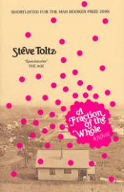 Louise Swinn reviews 'A Fraction of the Whole' by Steve Toltz