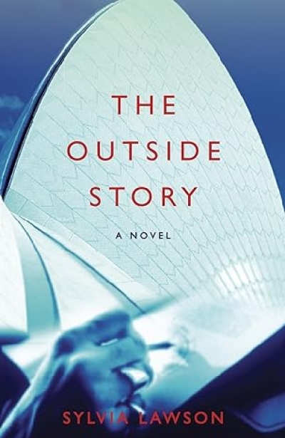 Don Anderson reviews ‘The Outside Story: A novel’ by Sylvia Lawson