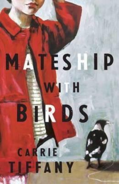 Bronwyn Lea reviews &#039;Mateship with Birds&#039; by Carrie Tiffany