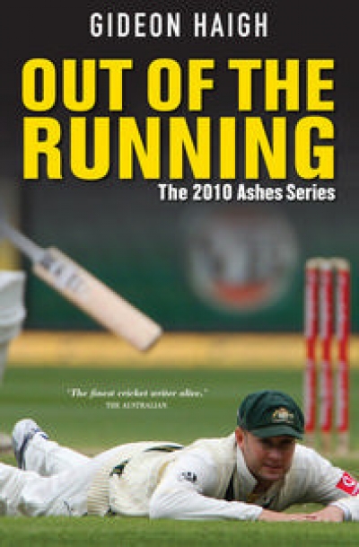 Bernard Whimpress reviews 'Out of the Running: The 2010–11 Ashes series' by Gideon Haigh